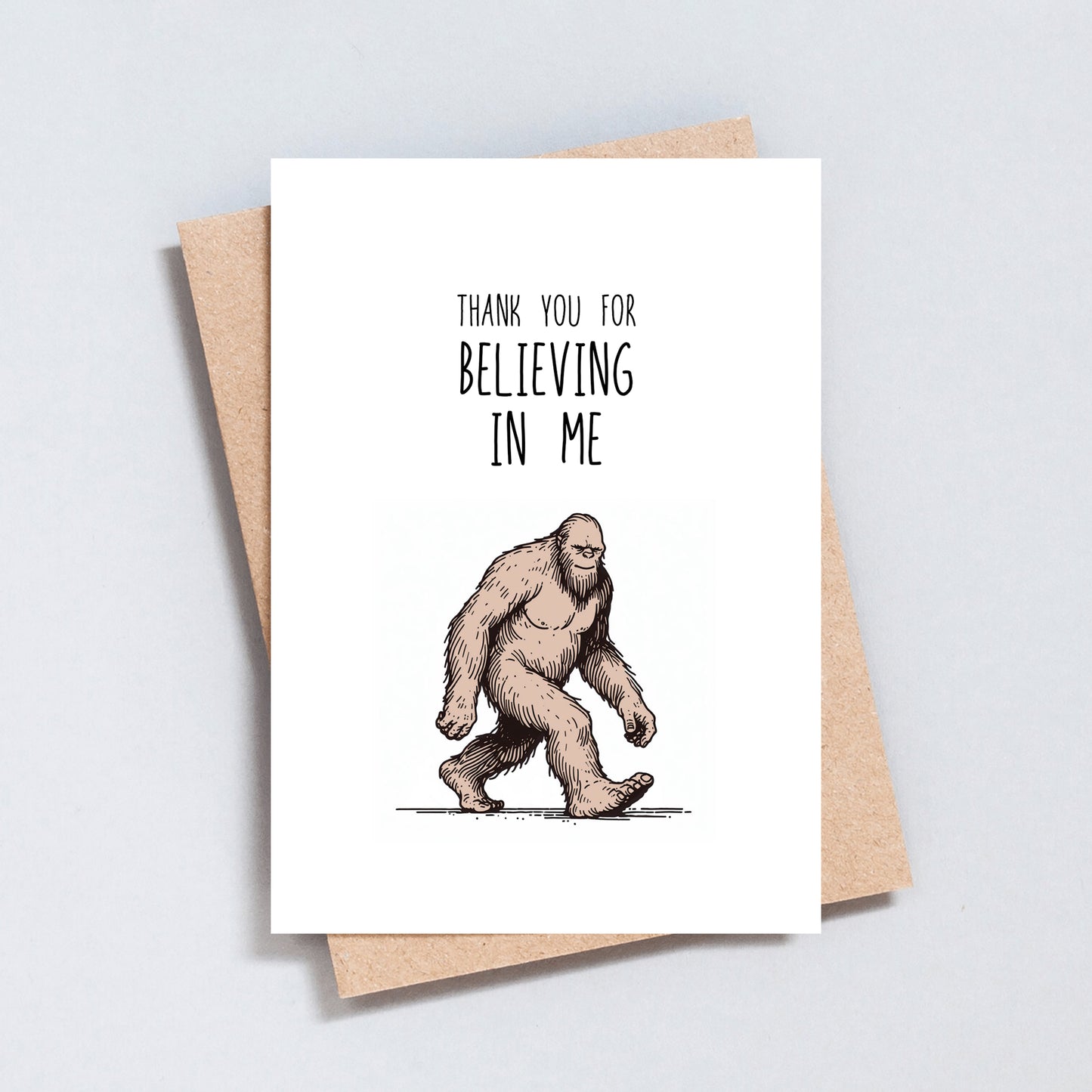Thank You For Believing In Me, Funny Bigfoot Card