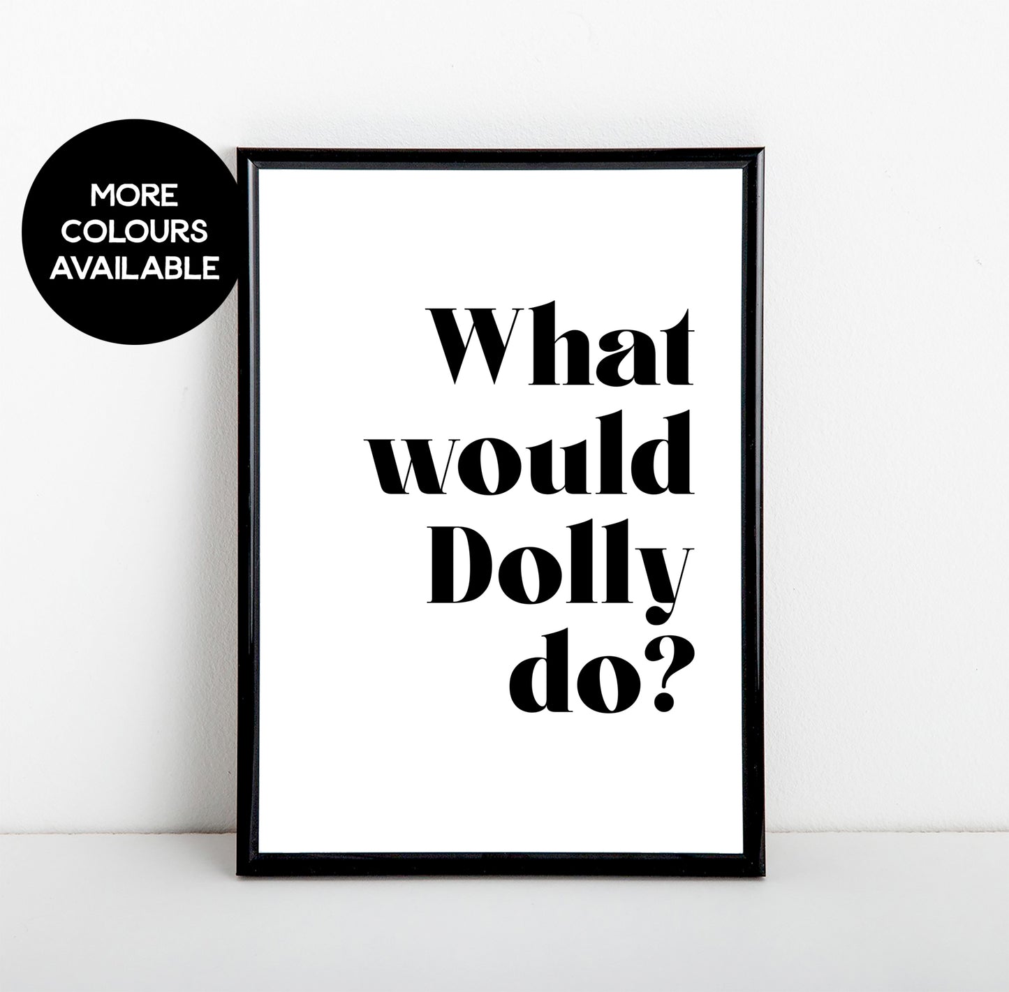 What Would Dolly Do Art Print