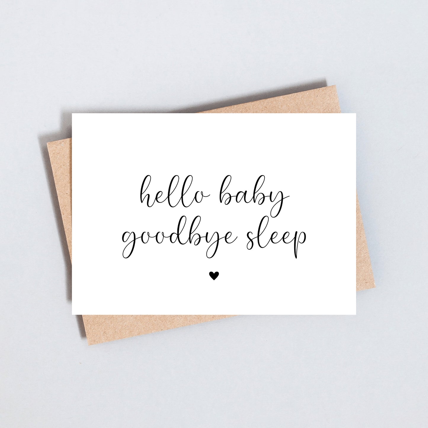 Hello Baby Goodbye Sleep Greeting Card