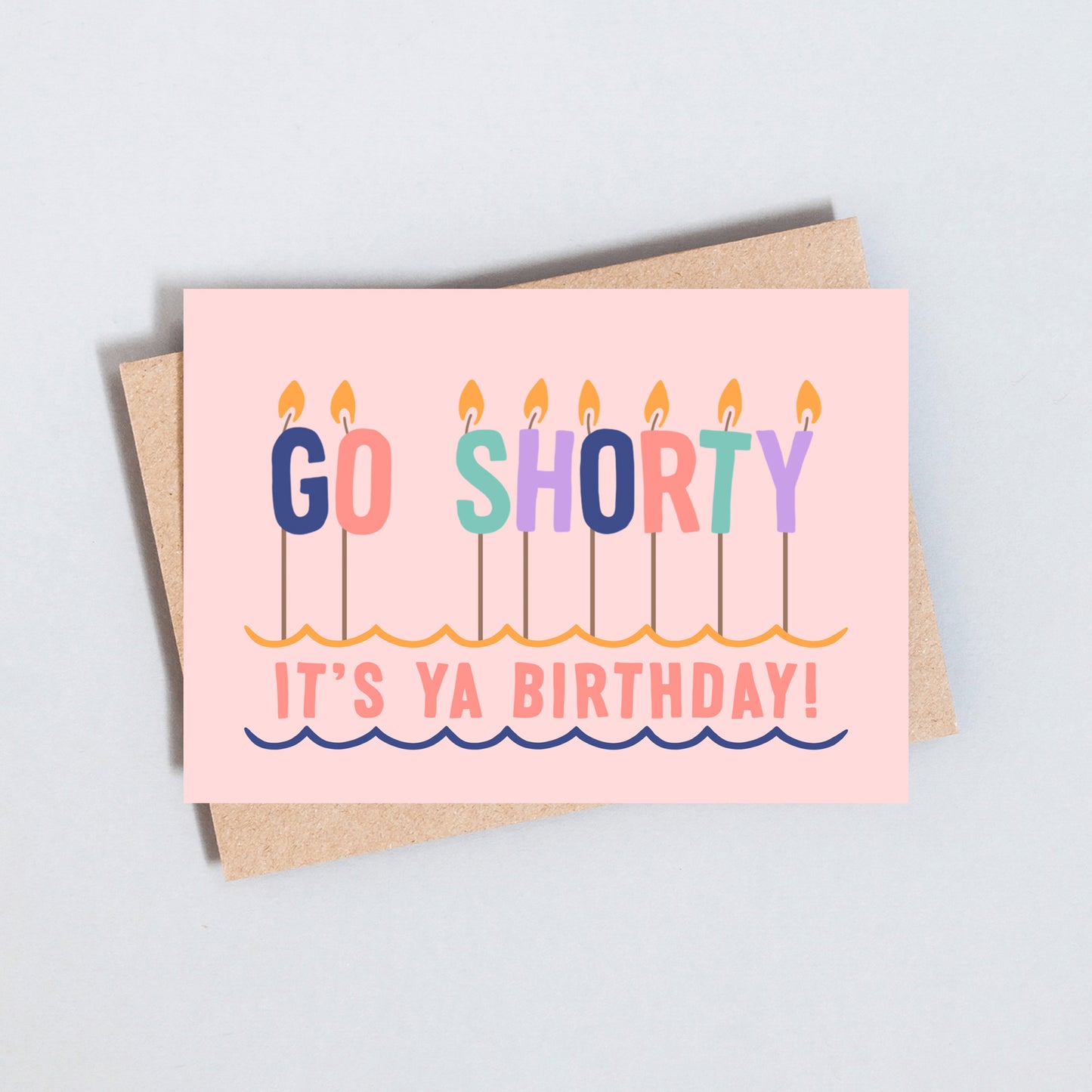 Go Shorty, It's Ya Birthday Greeting Card