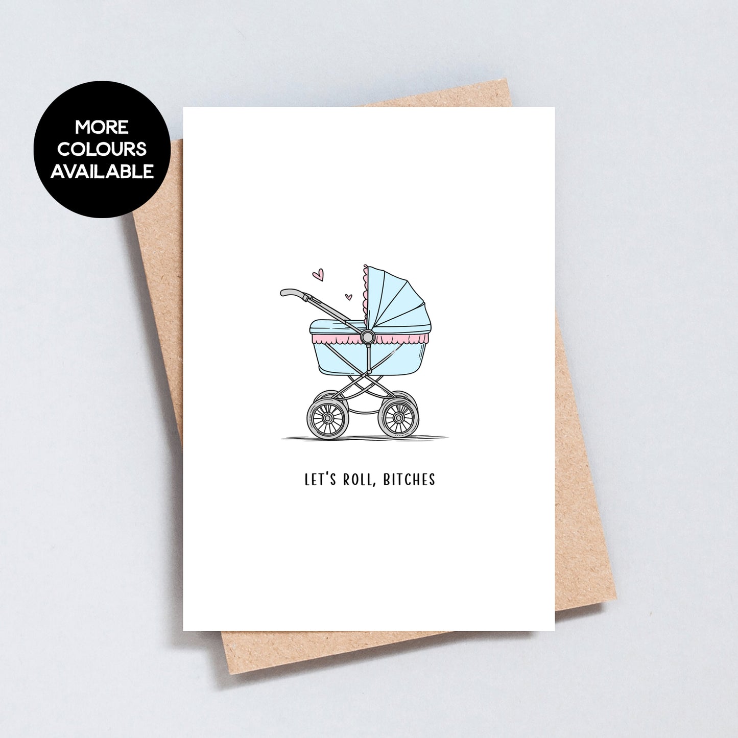 Let's Roll Bitches, Funny New Baby Greeting Card