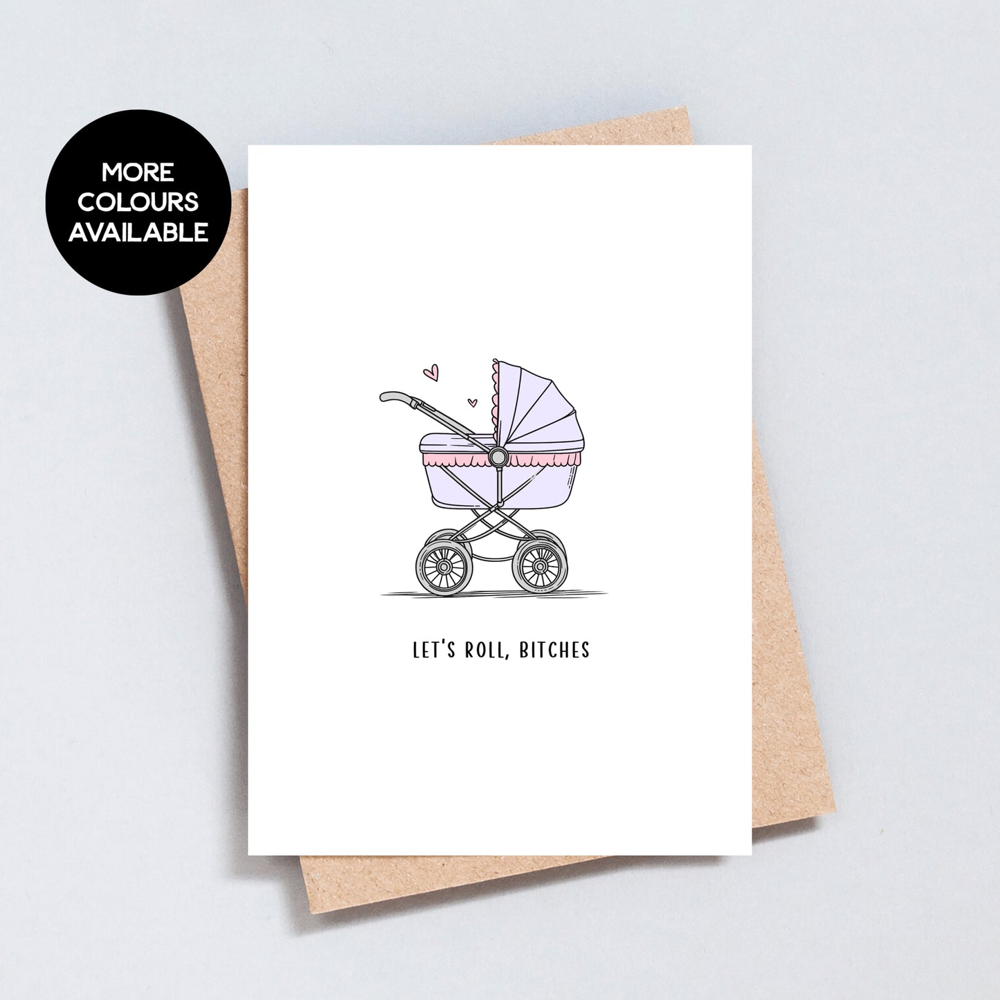Let's Roll Bitches, Funny New Baby Greeting Card