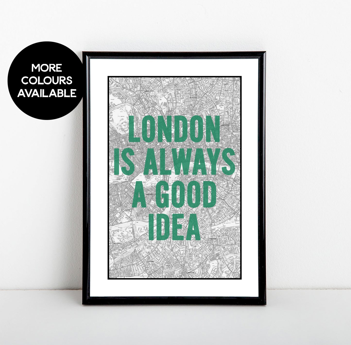 London Is Always A Good Idea Art Print