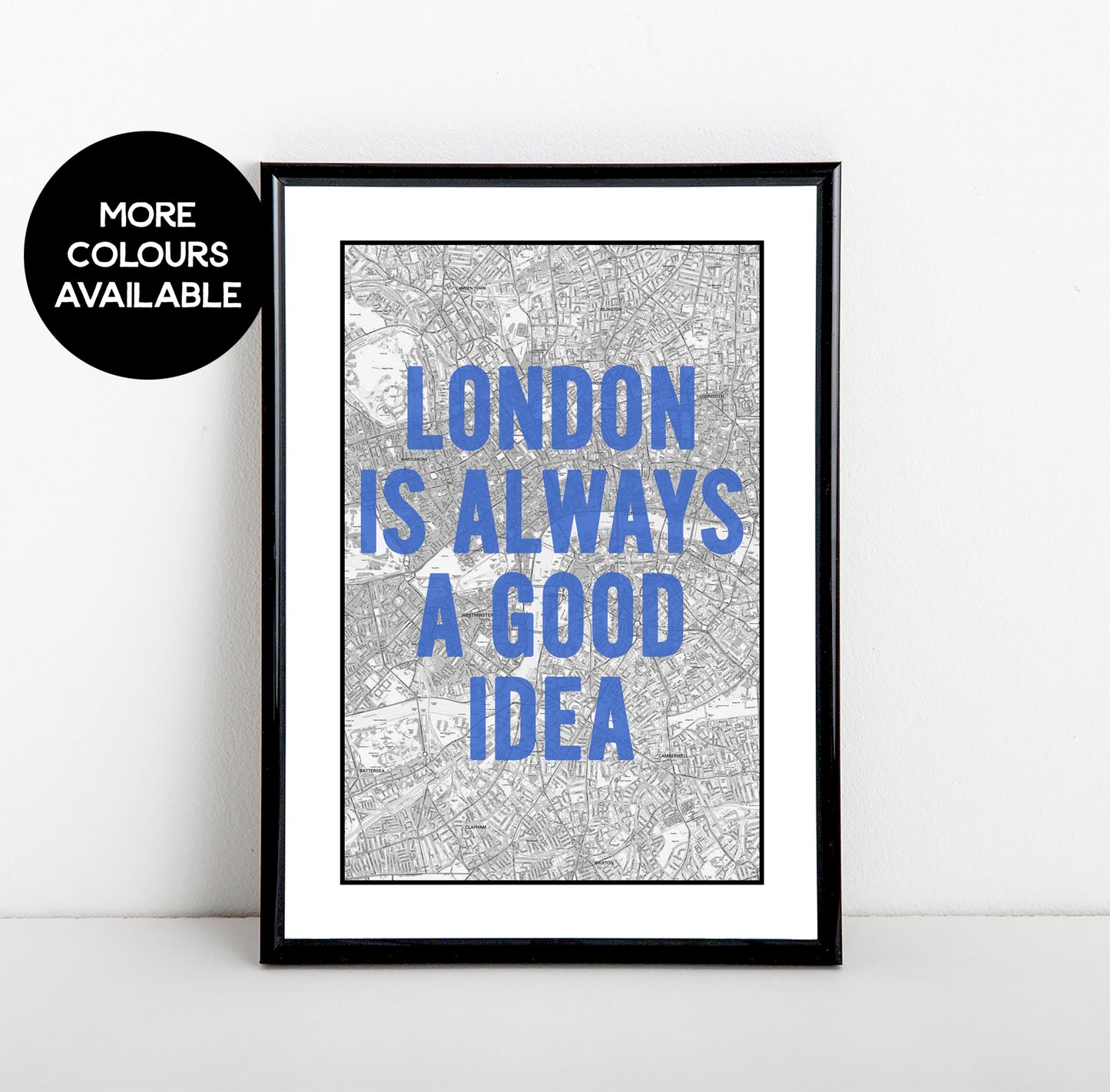 London Is Always A Good Idea Art Print