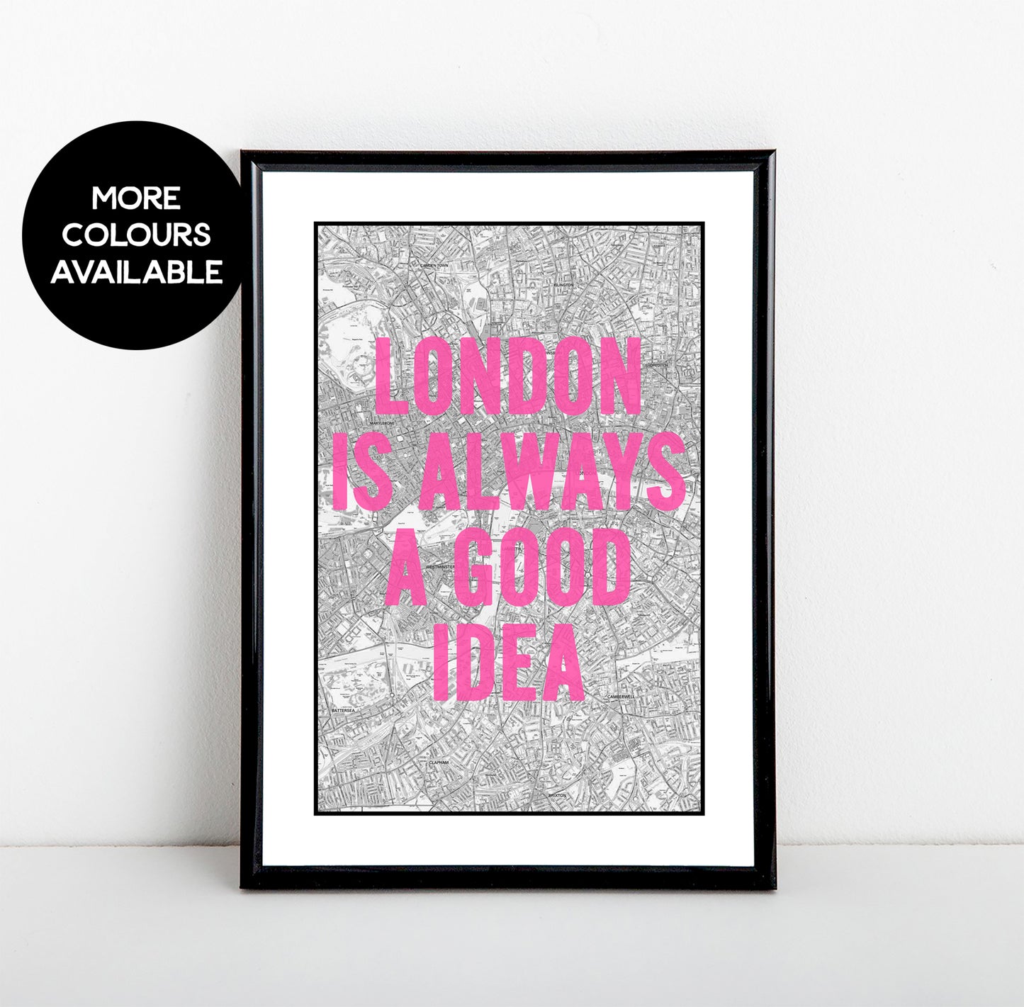 London Is Always A Good Idea Art Print