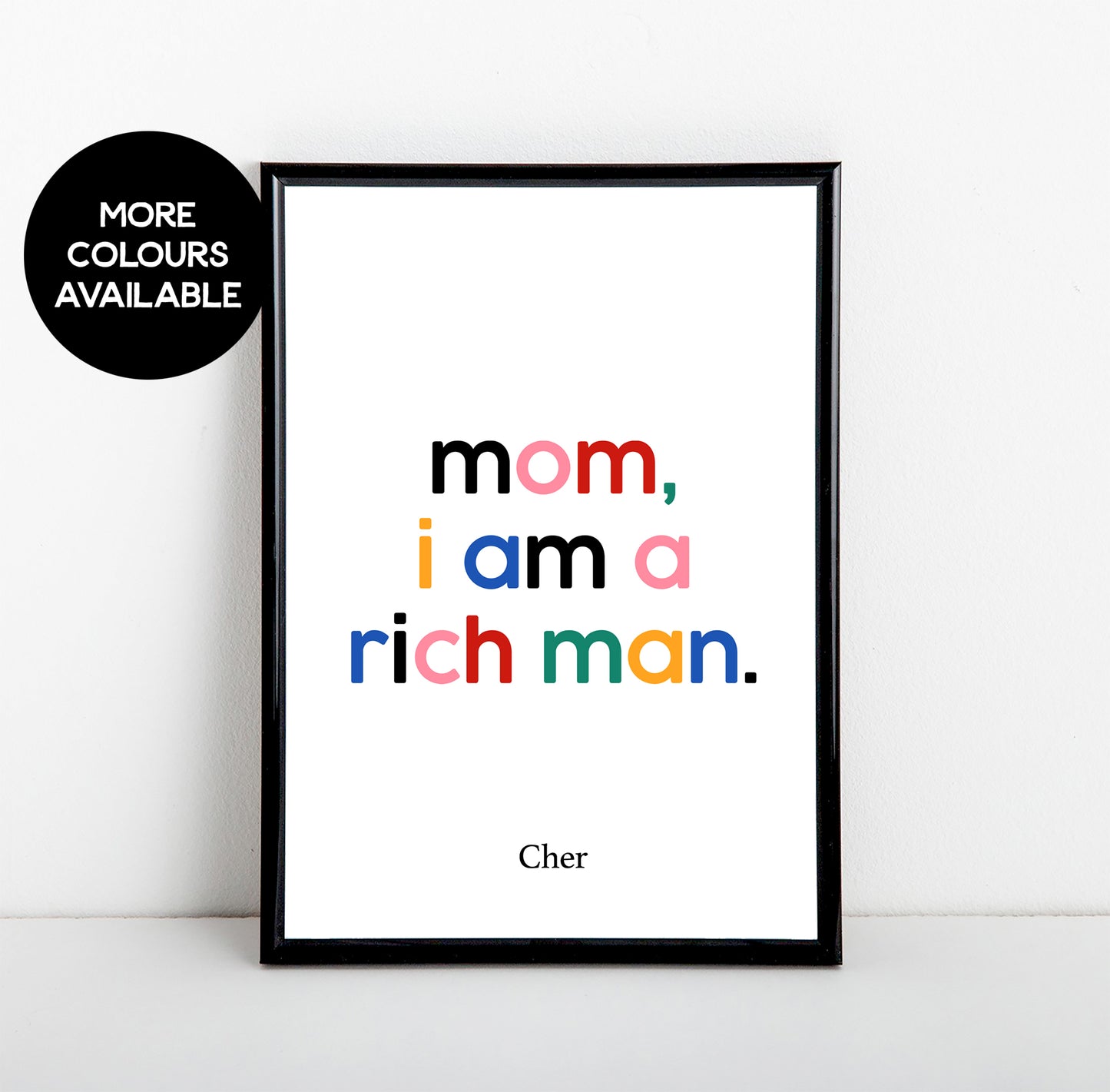 Mom, I Am a Rich Man, Cher Quote Art Print