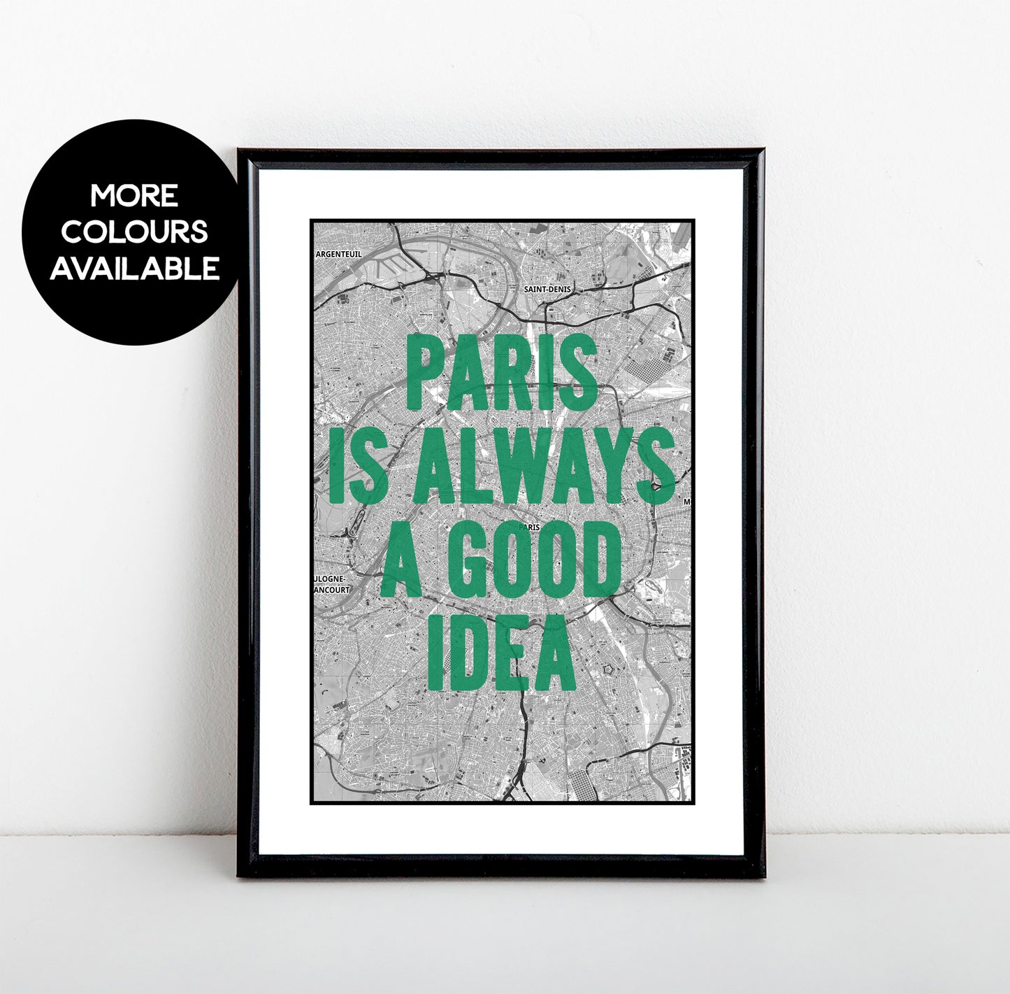 Paris is Always a Good Idea Art Print