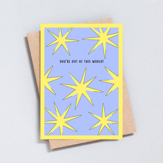 You're Out Of This World Greeting Card