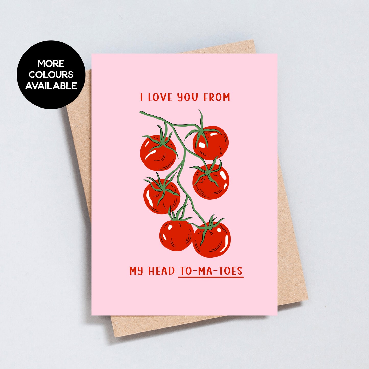 Tomatoes Pun Greeting Card