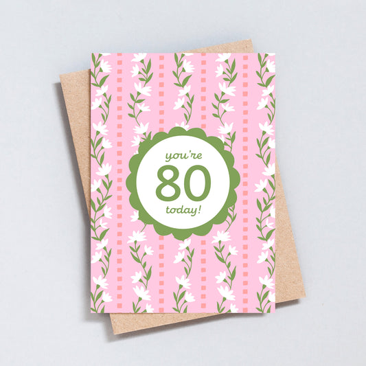 You're 80 Today Floral Stripe Birthday Card