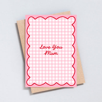 Pink gingham Love You Mum Mother’s Day card