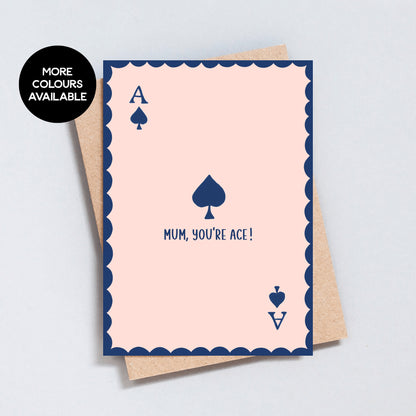 Mum You’re Ace – Mother’s Day Card