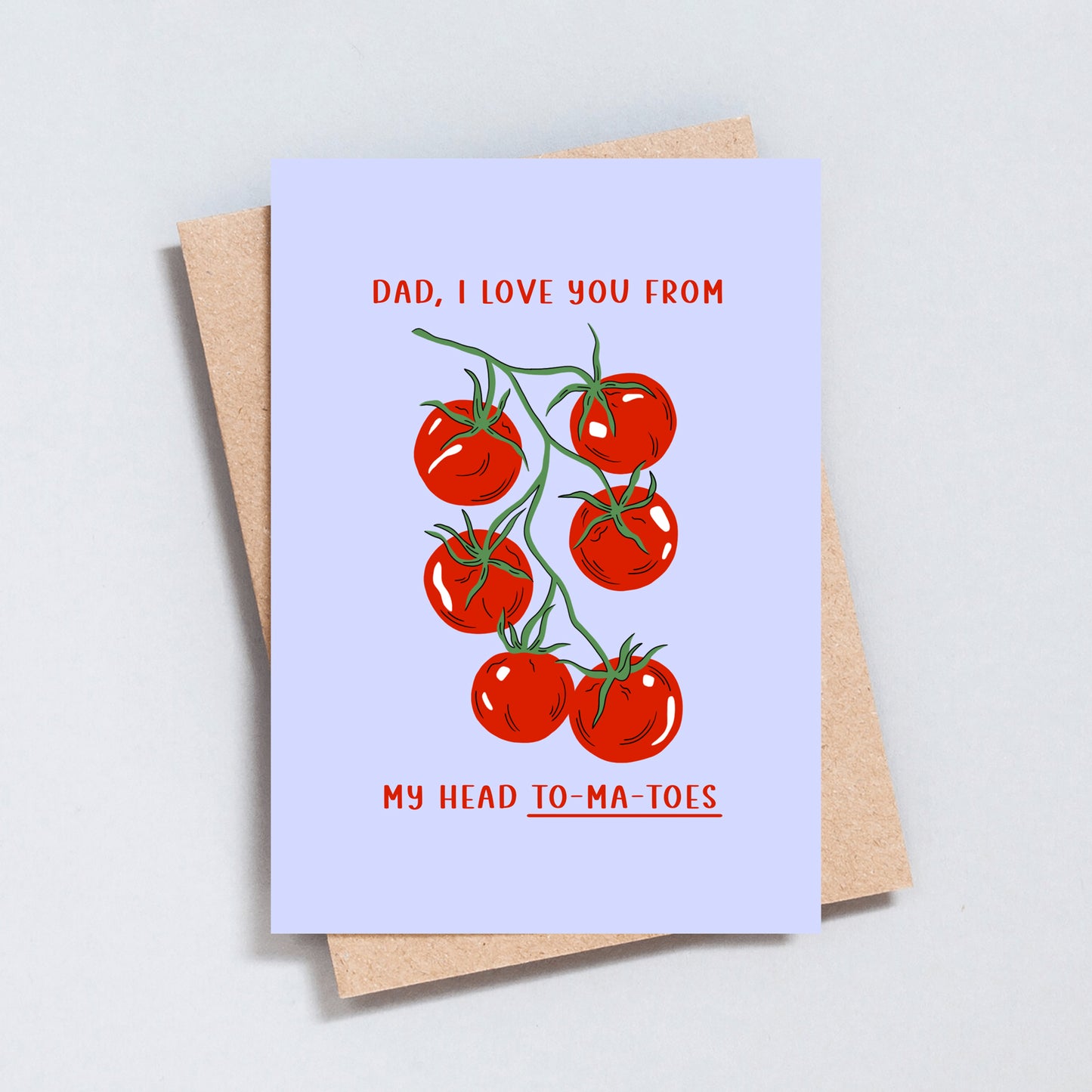 I Love You from My Head To-Ma-Toes Greeting Card