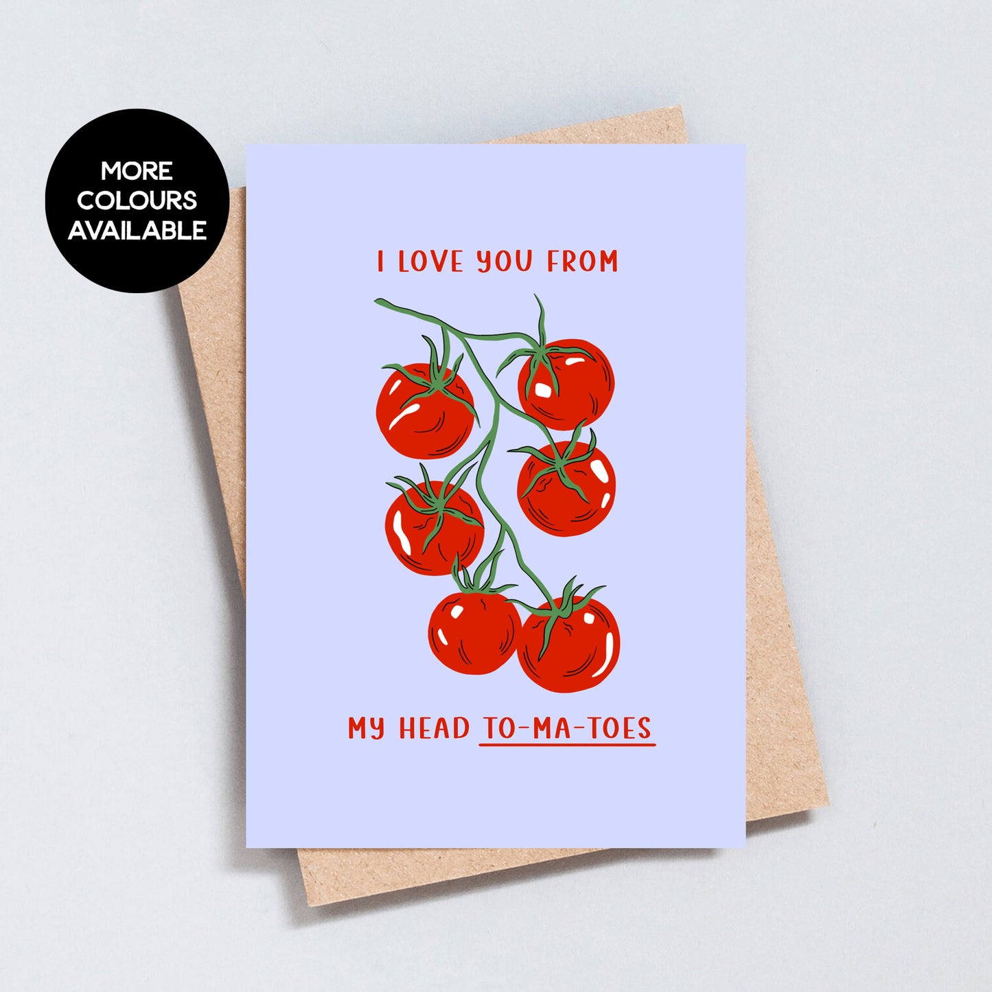 Tomatoes Pun Greeting Card