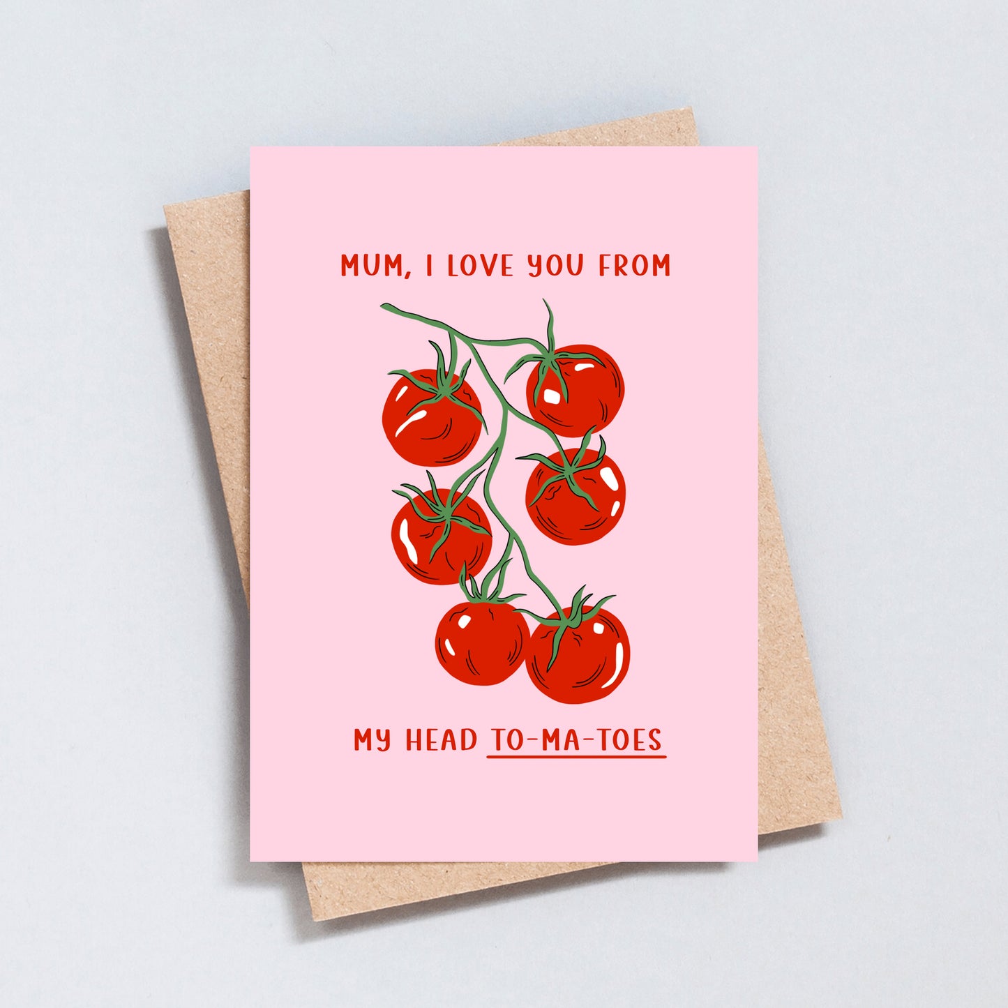 Tomato pun Mother’s Day card with head to-ma-toes message