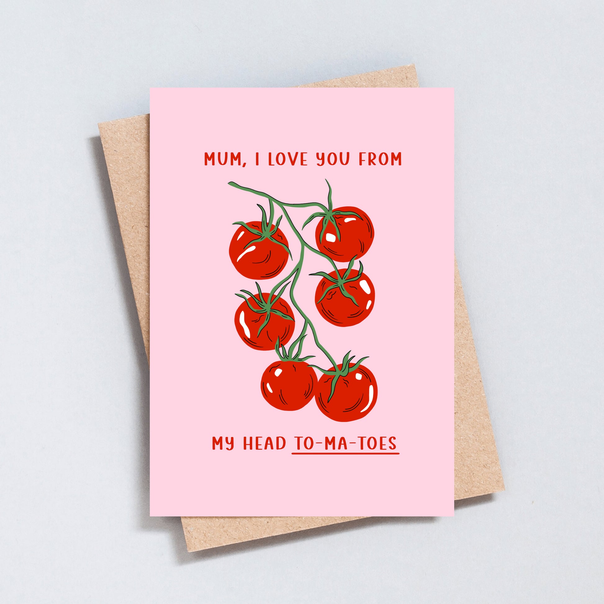 Tomato pun Mother’s Day card with head to-ma-toes message