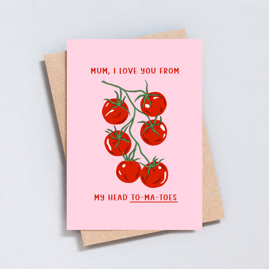 Tomato pun Mother’s Day card with head to-ma-toes message